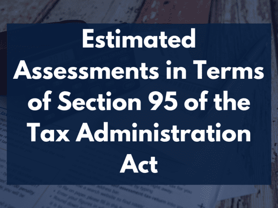 Estimated Assessments in Terms of Section 95 of the Tax Administration Act